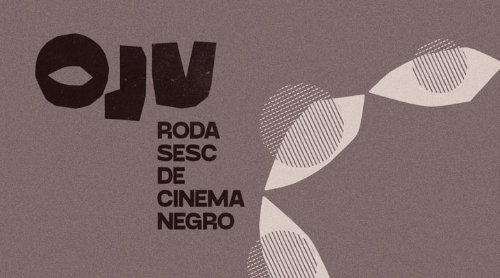 Identidade Oju – Roda Sesc de Cinemas Negros do SESC-SP